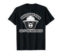 Only You Can go f Yourself Funny T-Shirt