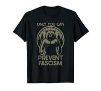 Only You Can Prevent Fascism Fascist Protest Resist Bear T-Shirt