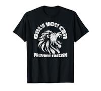 Only You Can Prevent Fascism Lion Antifascisme Activisme T-Shirt