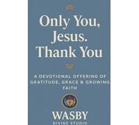 Only You, Jesus - Thank You