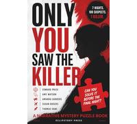 Only You Saw the Killer: Find the Murderer Before They Find You: A Narrative Murder Mystery Puzzle Book
