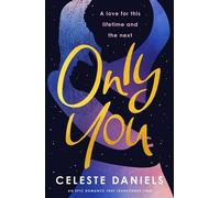 Only You The spell-binding, epic debut romance that will break your heart - Celeste Daniels - Hera - ebook (ePub) - Livre