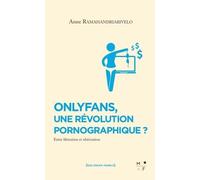 OnlyFans, une révolution pornographique ?: Entre libération et ubérisation du sexe
