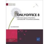 Faiza Moumen Piasco – ONLYOFFICE 8 : Les fonctions essentielles – Broché