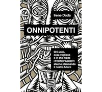 Onnipotenti. Chi sono, cosa vogliono e in che modo i tecnofascisti stanno plasmando il nostro futuro