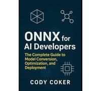 ONNX for AI Developers: The Complete Guide to Model Conversion, Optimization, and Deployment