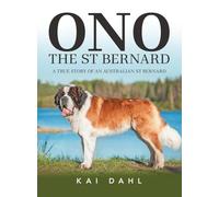 ONO the St Bernard: A True Story of an Australian St Bernard
