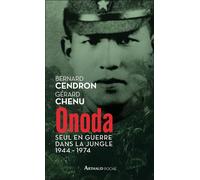 Onoda Seul en guerre dans la jungle, 1944-1974 - Gérard Chenu - Arthaud - Poche - Essai