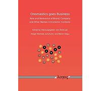 Onomastics Goes Business: Role And Relevance Of Brand, Company And Other Names In Economic Contexts