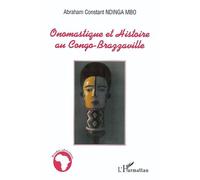 Onomastique et Histoire au Congo-Brazzaville - Abraham Constant Ndinga Mbo - L'harmattan - broché - Etude