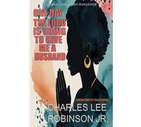 ONR DAY THE LORD IS GOING TO GIVE ME A HUSBAND: A CHRISTIAN COMEDY