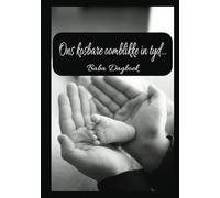 Ons kosbare oomblikke in tyd... Baba Dagboek: Joernaal - Jou Lewe, Een Liefdevolle Bladsy Op 'n Slag