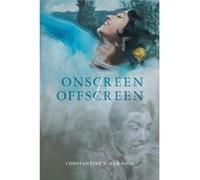 OnscreenOffscreen by Constantine V. Nakassis Constantine V. Nakassis (Auteur)