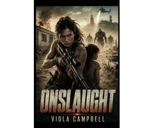 Onslaught: Army Sniper Battles Rogue Super Soldiers to Protect Her Daughter in a Deadly Desert Thriller