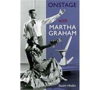 Onstage with Martha Graham by Stuart Hodes Stuart Hodes (Auteur)