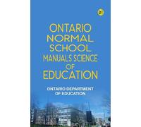 Ontario Normal School Manuals Science of Education