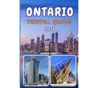 ONTARIO TRAVEL GUIDE 2026: Discover Ontario’s Hidden Gems with Expert Travel Tips, Scenic Routes, and Cultural Hotspots for Every Traveler
