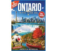 ONTARIO TRAVEL GUIDE 2026: Toronto, Niagara & Beyond | Cottage Country, Algonquin, Ottawa & the Wine Roads | Itineraries, Honest Seasonal Tips & Canada's Best Food Scene