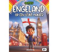 Ontdek Engeland op een leuke manier: Een compleet educatief kinderboek over geschiedenis, cultuur, tradities, helden, legendes, quizvragen en kleurplaten