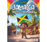 Ontdek Jamaica op een leuke manier: Een swingende reis door het land van de Reggae - Geschiedenis, Cultuur, Legenden en Smaakvolle Recepten - Met Quiz en Kleurplaten - Vanaf 6 jaar