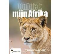 Ontdek mijn Afrika: Een ode aan 30 jaar reizen door Afrika