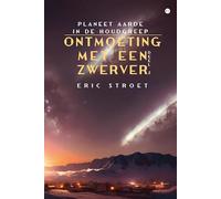 Ontmoeting met een zwerver: Planeet Aarde in de houdgreep - Deel 2