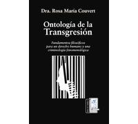 Ontología de la transgresión: Fundamentos filosóficos para un derecho humano y una criminología fenomenológica