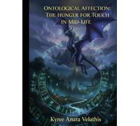 Ontological Affection: The Hunger for Touch in Mid-Life