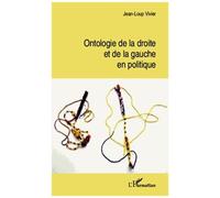 Jean-Loup Vivier – Ontologie de la droite et de la gauche en politique – Essai – Broché