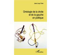 Ontologie de la droite et de la gauche en politique - Jean-Loup Vivier - L'harmattan - broché - Essai