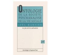 Ontologie de la société, psychanalyse de la vie sociale - Joel Martine - Puf - broché - Livre