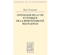 Ontologie de vie et éthique de la responsabilité selon Hans Jonas - Eric Pommier - Vrin - broché - Essai
