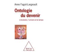 Ontologie du devenir L'évolution, l'univers et le temps - Anne Fagot-Largeault - Odile Jacob - broché - Essai