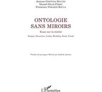 Ontologie sans miroirs Daniel Omar Perez (Auteur), Josiane Cristina Bocchi (Auteur), Isabelle Alcaraz (Traduction), Francisco Verardi Bocca (Auteur)