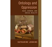 Ontology and Oppression: Race, Gender, and Social Reality