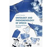 Ontology And Phenomenology Of Speech: An Existential Theory Of Speech