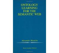 Ontology Learning For The Semantic Web (The Springer International Series In Engineering And Computer Science)