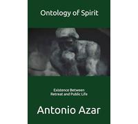 Ontology of Spirit: Existence Between Retreat and Public Life