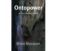 Ontopower: War, Powers, and the State of Perception