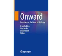 Onward: Narratives at the Heart of Medicine
