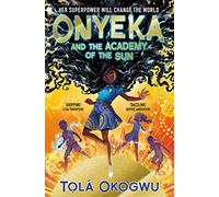 Onyeka and the Academy of the Sun: A superhero adventure perfect for Marvel and DC fans!