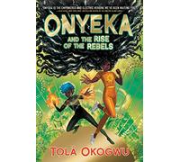 Onyeka and the Rise of the Rebels