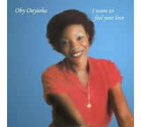 Onyioha, Oby - I Want to Feel Your Love [Import]