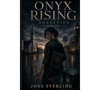 ONYX RISING: AWAKENING BOOK 1