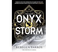 Onyx Storm: DISCOVER THE FOLLOW-UP TO THE GLOBAL PHENOMENONS, FOURTH WING AND IRON FLAME!