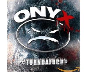 Onyx - #TURNDAFUCUP
