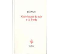 Onze heures du soir à La Borde - essai sur la psychothérapie institutionnelle - Jean Oury - Galilee - Livre