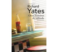 Richard Yates – Onze histoires de solitude – Roman – Éditions Robert Laffont, Poche