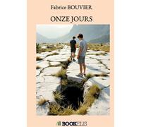 Onze jours - Fabrice Bouvier - Bookelis - broché - roman jeunesse