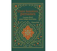 Onze lumières persanes -, Leçons d’exil pour temps incertains